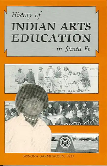 History of Indian Arts Education in Santa Fe - Paperback