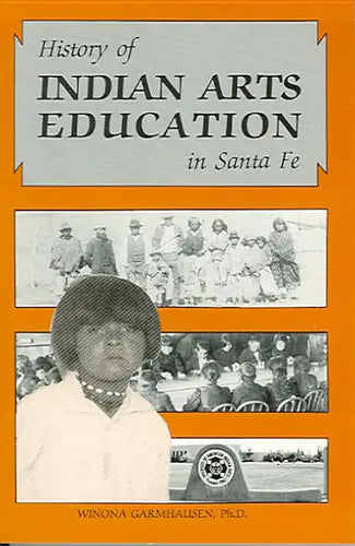 History of Indian Arts Education in Santa Fe - Paperback