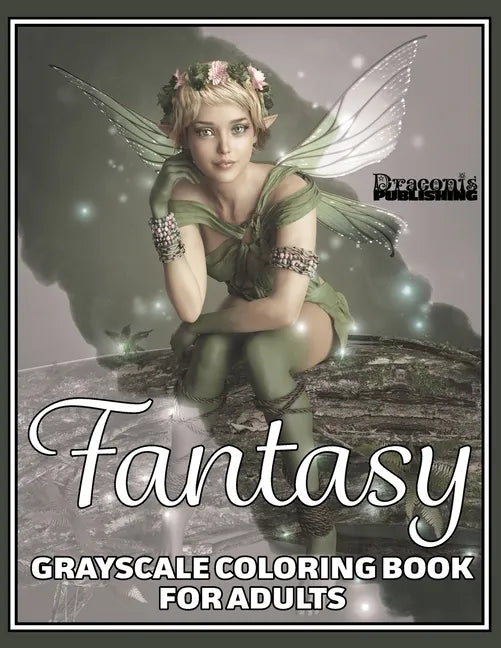 Fantasy Grayscale Coloring Book for Adults: 32 Single-Sided Designs Perfect for Stress Relief and Relaxation - Paperback