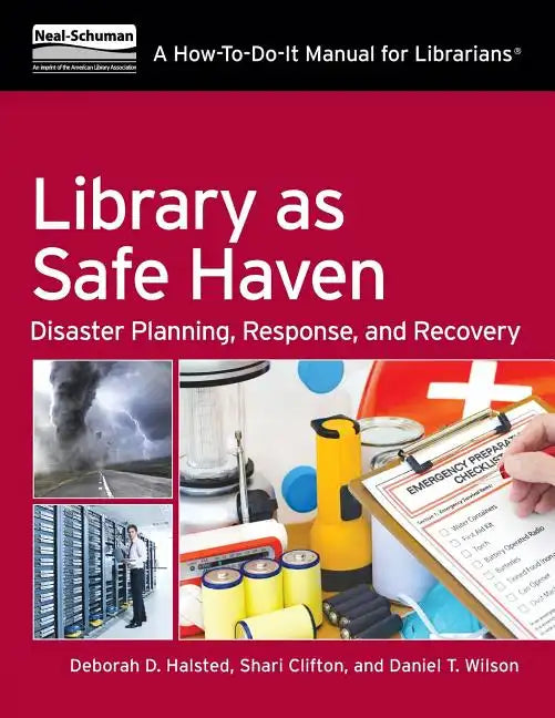 Library as Safe Haven: Disaster Planning, Response, and Recovery; A How-To-Do-It Manual for Librarians - Paperback
