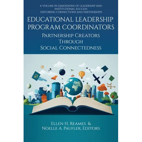 Educational Leadership Program Coordinators: Partnership Creators Through Social Connectedness - Paperback