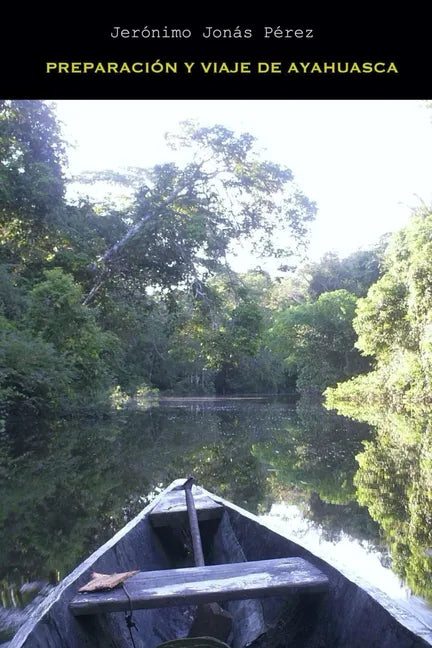 Preparación y Viaje de Ayahuasca - Paperback