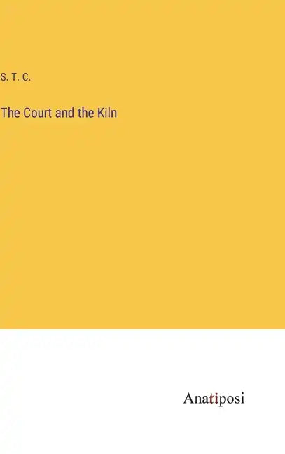 The Court and the Kiln - Hardcover