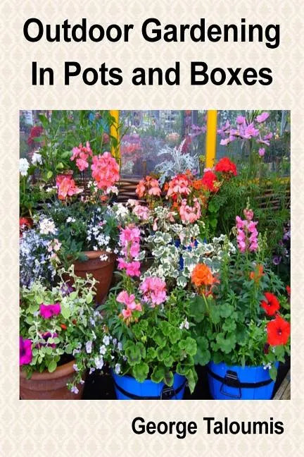 Outdoor Gardening In Pots and Boxes - Paperback