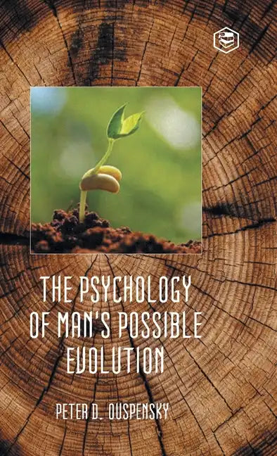 The Psychology of Man's Possible Evolution - Hardcover
