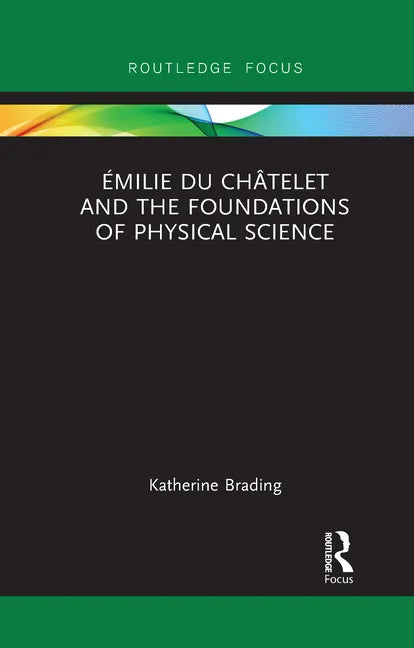 Émilie Du Châtelet and the Foundations of Physical Science - Paperback
