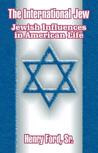 The International Jew: Jewish Influences in American Life - Paperback