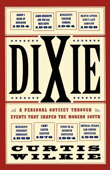 Dixie: A Personal Odyssey Through Events That Shaped the Modern South - Paperback