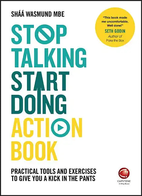 Stop Talking, Start Doing Action Book: Practical Tools and Exercises to Give You a Kick in the Pants - Paperback