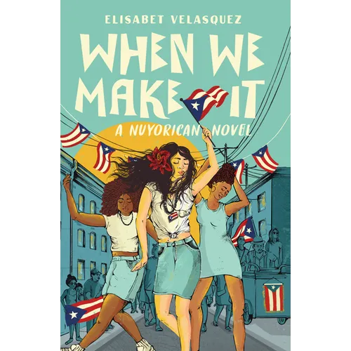 When We Make It: A Nuyorican Novel - Library Binding