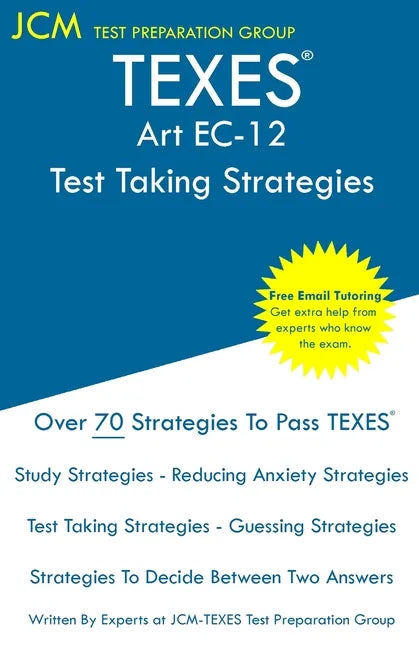 TEXES Art EC-12 - Test Taking Strategies: TEXES 178 Exam - Free Online Tutoring - New 2020 Edition - The latest strategies to pass your exam. - Paperback