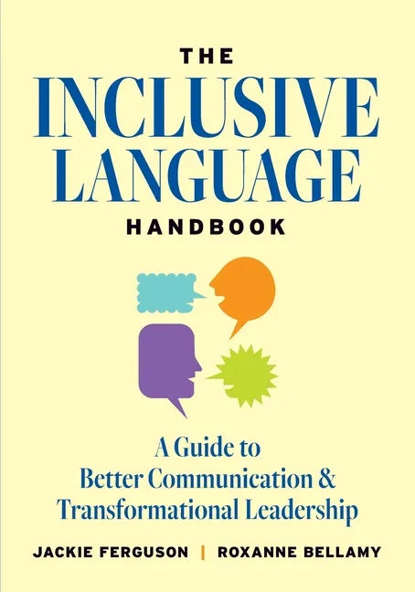The Inclusive Language Handbook: A Guide to Better Communication and Transformational Leadership - Paperback