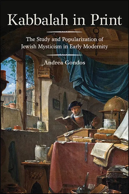 Kabbalah in Print: The Study and Popularization of Jewish Mysticism in Early Modernity - Paperback