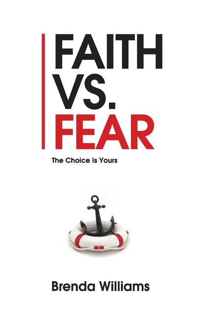 Faith vs. Fear: The Choice Is Yours - Paperback