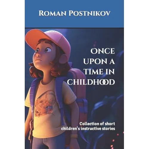 Once upon a time in childhood: Collection of short children's instructive stories - Paperback