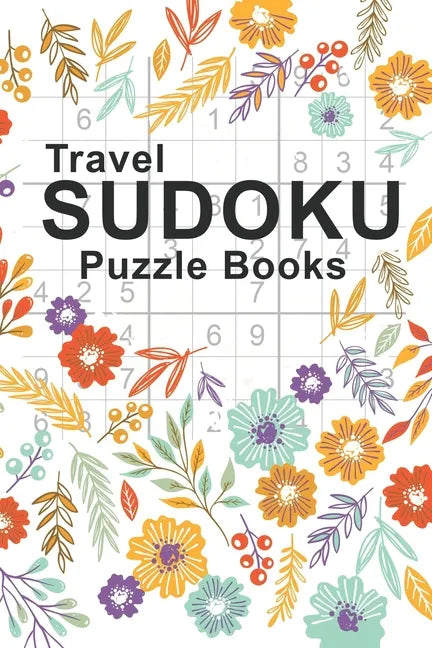 Travel Sudoku Puzzle Books: Sudoku Puzzle Books Easy To Hard For Adults Pocket Sized - Large Print - Paperback