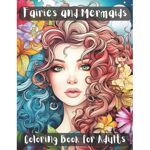Fairies and Mermaids Coloring Book for Adults - Paperback