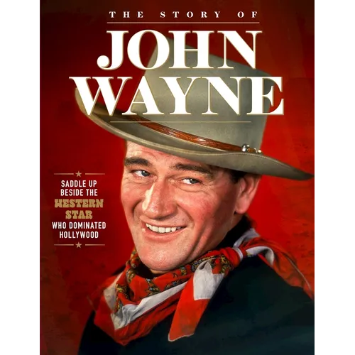 Story of John Wayne: The Ultimate Collector's Guide - Paperback