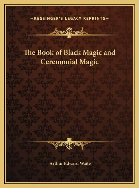 The Book of Black Magic and Ceremonial Magic - Hardcover