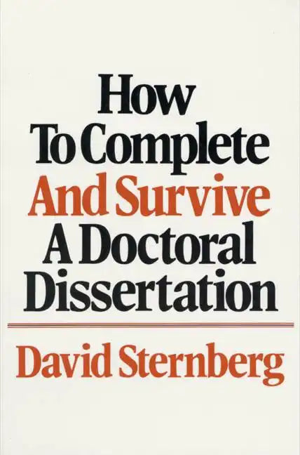 How to Complete and Survive a Doctoral Dissertation - Paperback