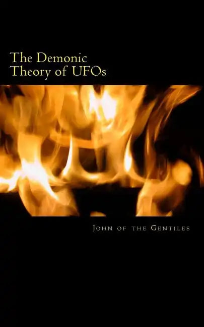 The Demonic Theory of UFOs - Paperback