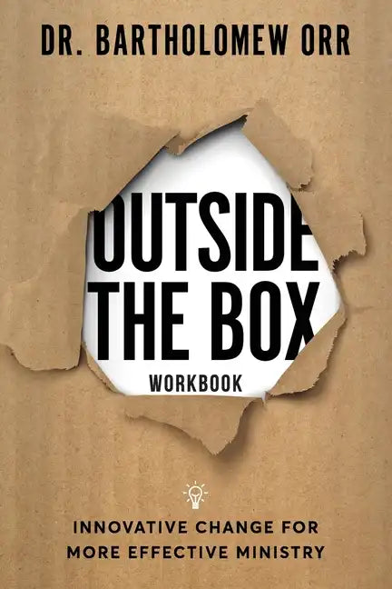 Outside the Box Workbook: Innovative Change for More Effective Ministry - Paperback