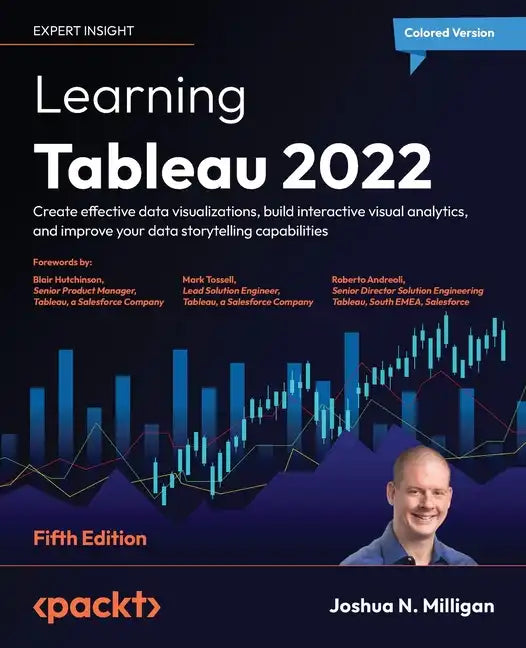 Learning Tableau 2022 - Fifth Edition: Create effective data visualizations, build interactive visual analytics, and improve your data storytelling ca - Paperback
