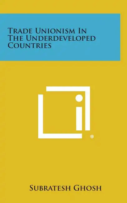 Trade Unionism in the Underdeveloped Countries - Hardcover