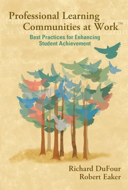Professional Learning Communities at Work TM: Best Practices for Enhancing Students Achievement - Paperback
