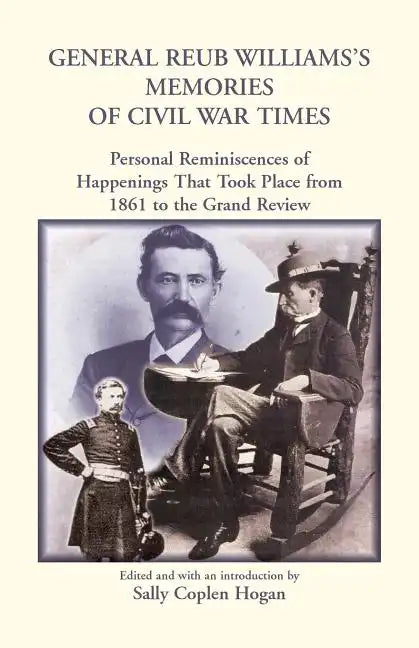 General Reub Williams's Memories of Civil War Times - Paperback