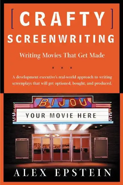 Crafty Screenwriting: Writing Movies That Get Made - Paperback