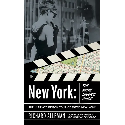 New York: The Movie Lover's Guide: The Ultimate Insider Tour of Movie New York - Paperback