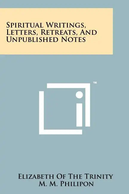 Spiritual Writings, Letters, Retreats, And Unpublished Notes - Paperback