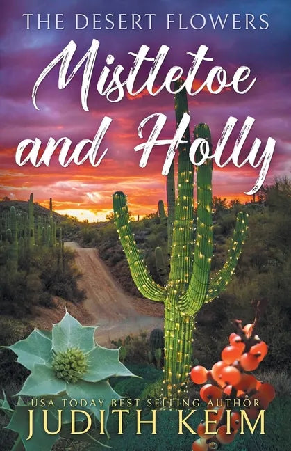 The Desert Flowers - Mistletoe & Holly - Paperback