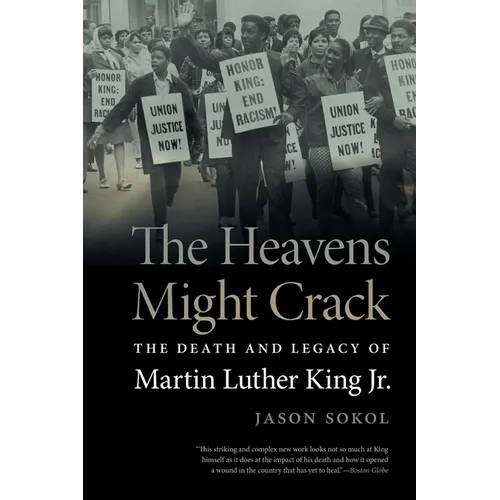 The Heavens Might Crack: The Death and Legacy of Martin Luther King Jr. - Paperback