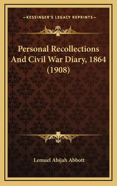 Personal Recollections And Civil War Diary, 1864 (1908) - Hardcover