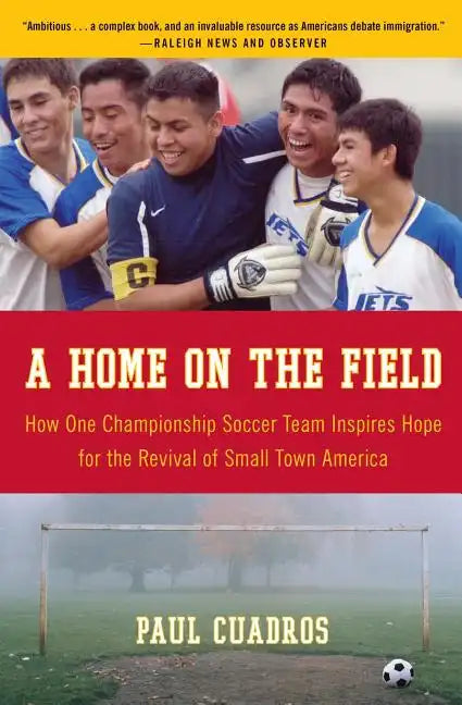 A Home on the Field: How One Championship Team Inspires Hope for the Revival of Small Town America - Paperback