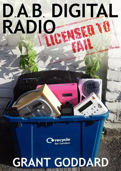 DAB Digital Radio Licensed To Fail - Paperback