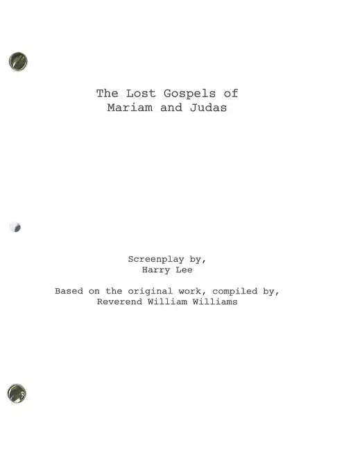 The Lost Gospels of Mariam and Judas: The Screenplay - Paperback