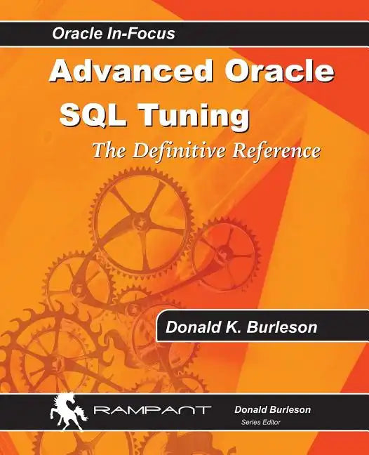 Advanced Oracle SQL Tuning: The Definitive Reference - Paperback