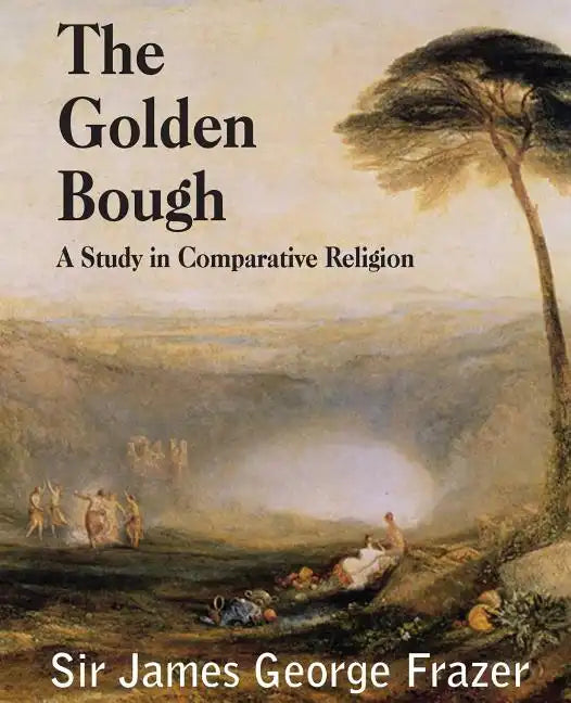 The Golden Bough: A Study of Magic and Religion - Paperback