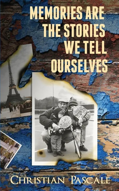 Memories Are The Stories We Tell Ourselves - Paperback