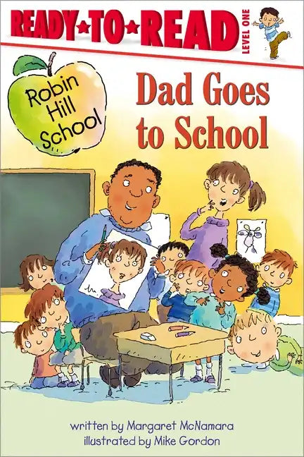 Dad Goes to School: Ready-To-Read Level 1 - Hardcover