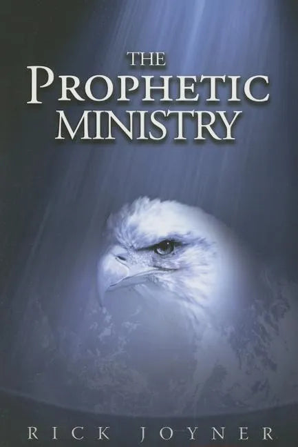 The Prophetic Ministry - Paperback