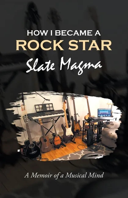 How I Became a Rock Star: A Memoir of a Musical Mind - Paperback