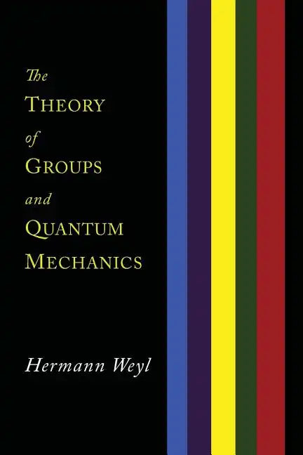 The Theory of Groups and Quantum Mechanics - Paperback