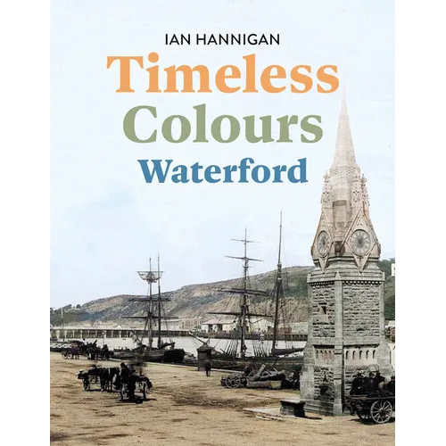Timeless Colours: Waterford - Hardcover