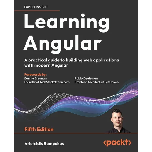 Learning Angular - Fifth Edition: A practical guide to building web applications with modern Angular - Paperback