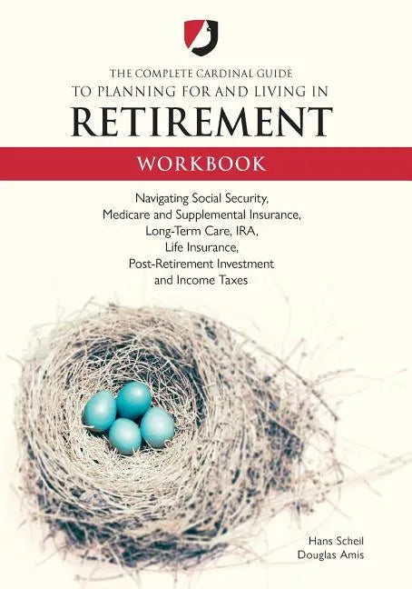 The Complete Cardinal Guide to Planning for and Living in Retirement Workbook - Paperback
