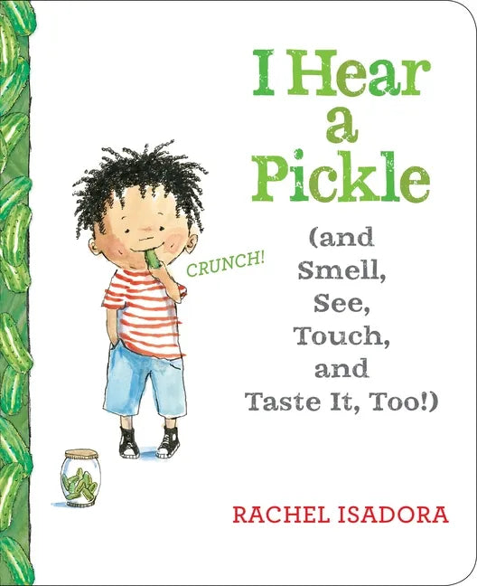 I Hear a Pickle: And Smell, See, Touch, & Taste It, Too! - Board Book